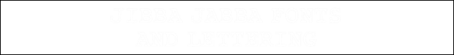 Jibba Jabba Fonts
And Lettering