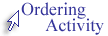 Link to ordering activity.