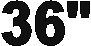 36"